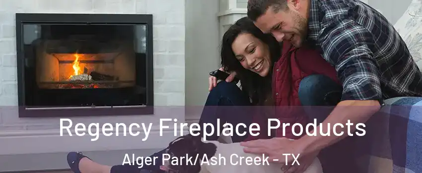 Regency Fireplace Products Alger Park/Ash Creek - TX