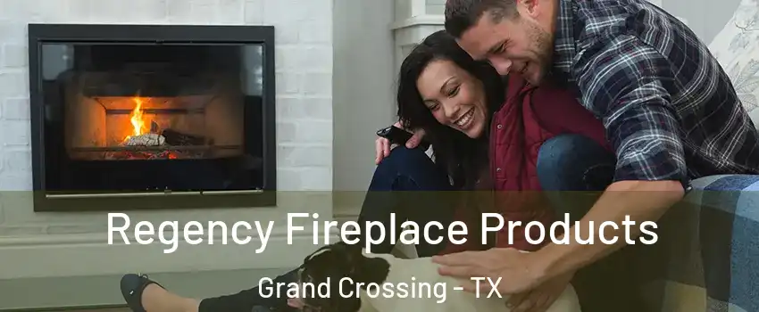 Regency Fireplace Products Grand Crossing - TX