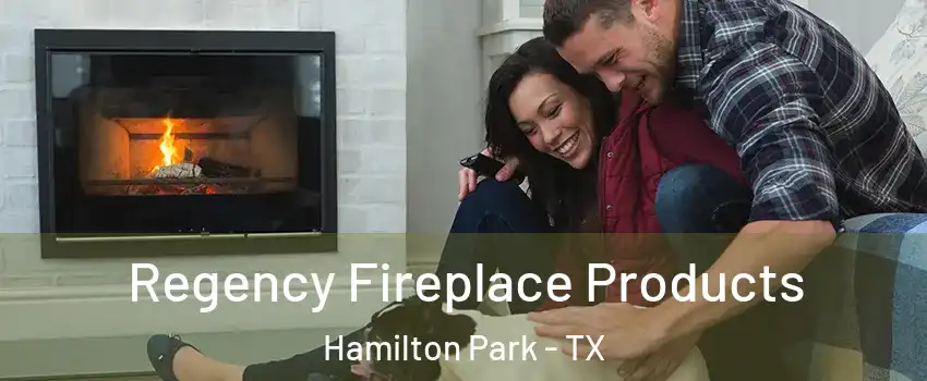 Regency Fireplace Products Hamilton Park - TX