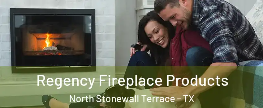 Regency Fireplace Products North Stonewall Terrace - TX