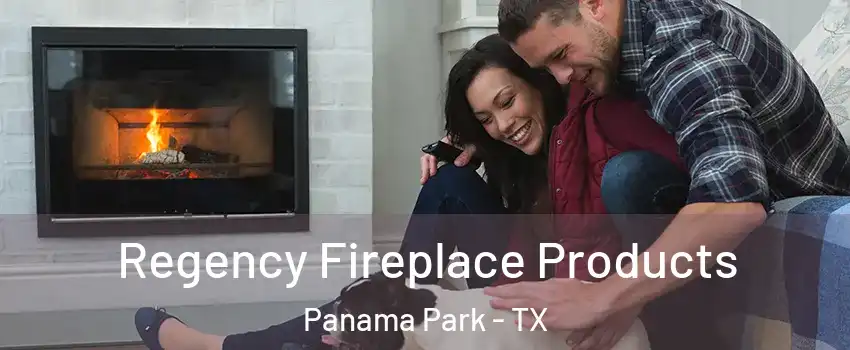 Regency Fireplace Products Panama Park - TX