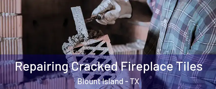 Repairing Cracked Fireplace Tiles Blount Island - TX