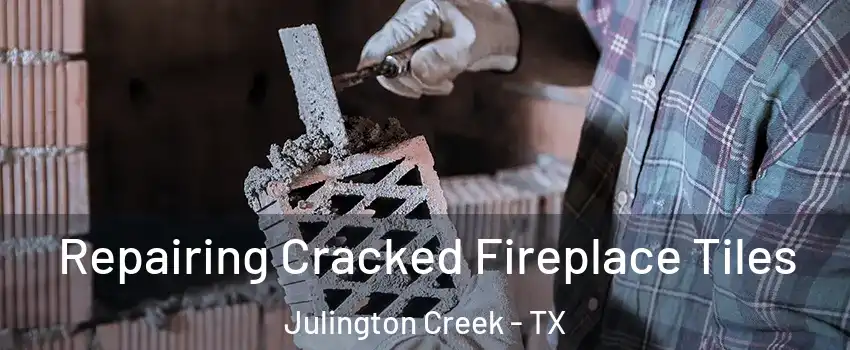 Repairing Cracked Fireplace Tiles Julington Creek - TX