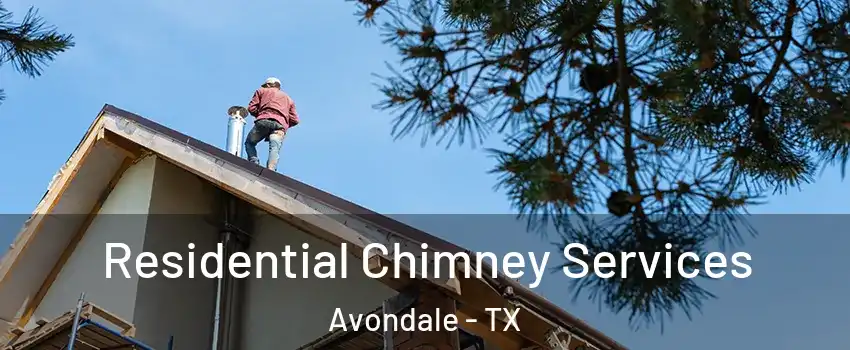 Residential Chimney Services Avondale - TX