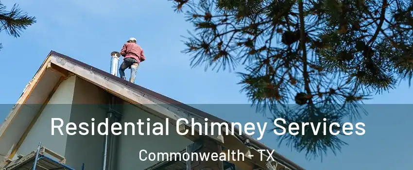 Residential Chimney Services Commonwealth - TX