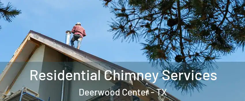 Residential Chimney Services Deerwood Center - TX