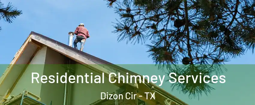 Residential Chimney Services Dizon Cir - TX