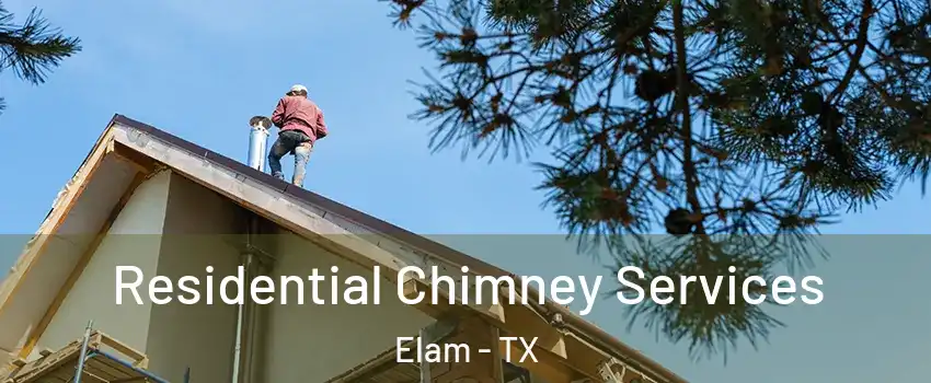 Residential Chimney Services Elam - TX