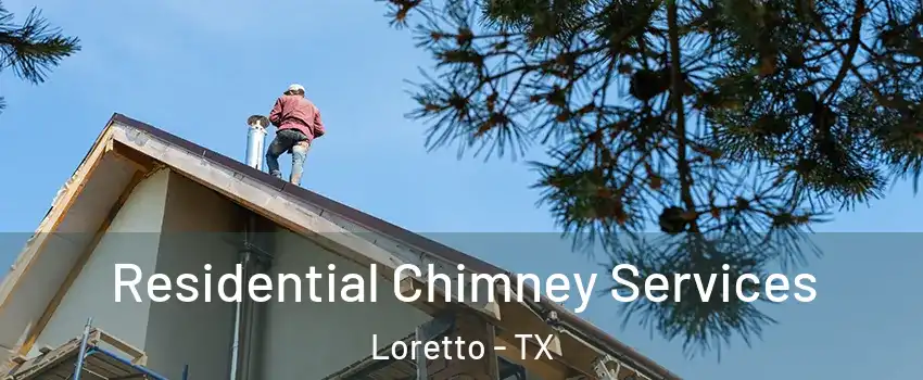 Residential Chimney Services Loretto - TX