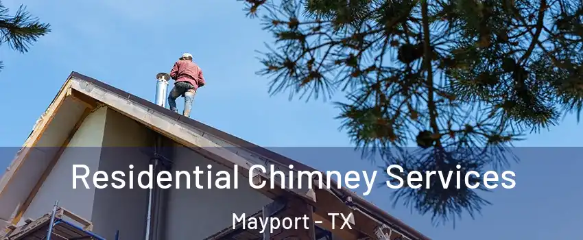 Residential Chimney Services Mayport - TX