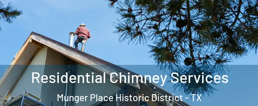Residential Chimney Services Munger Place Historic District - TX
