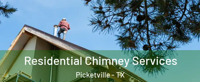 Residential Chimney Services Picketville - TX