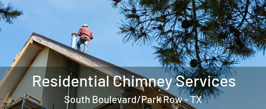 Residential Chimney Services South Boulevard/Park Row - TX