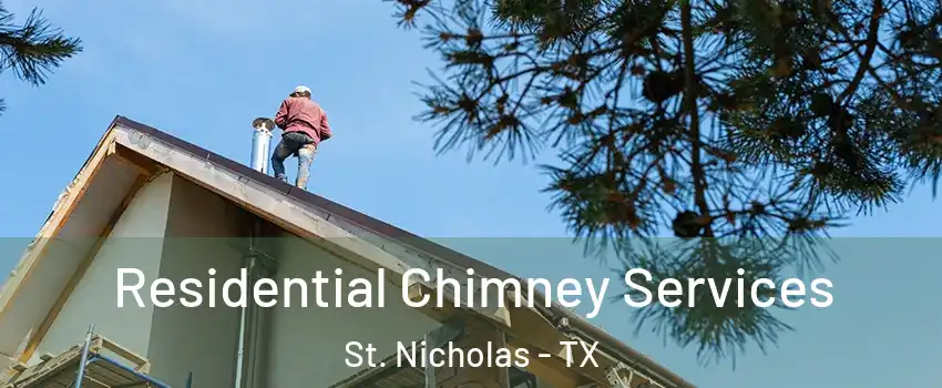 Residential Chimney Services St. Nicholas - TX