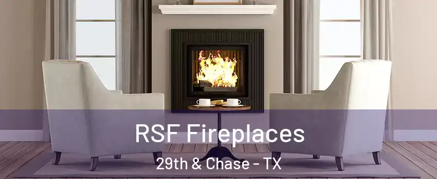 RSF Fireplaces 29th & Chase - TX