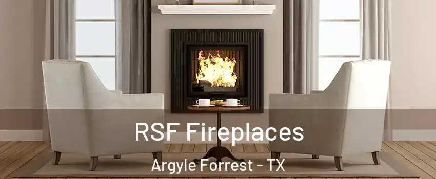 RSF Fireplaces Argyle Forrest - TX