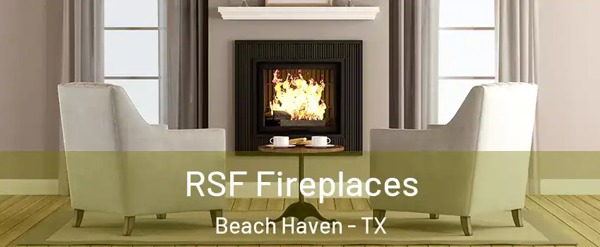 RSF Fireplaces Beach Haven - TX