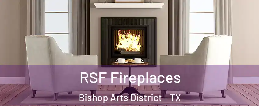 RSF Fireplaces Bishop Arts District - TX