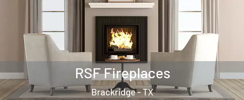 RSF Fireplaces Brackridge - TX