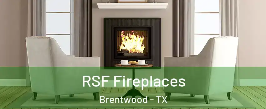 RSF Fireplaces Brentwood - TX