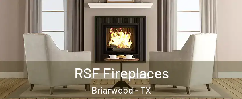 RSF Fireplaces Briarwood - TX