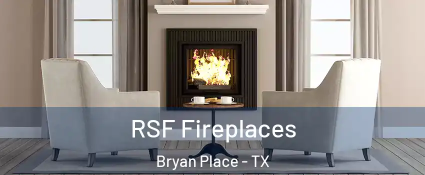 RSF Fireplaces Bryan Place - TX