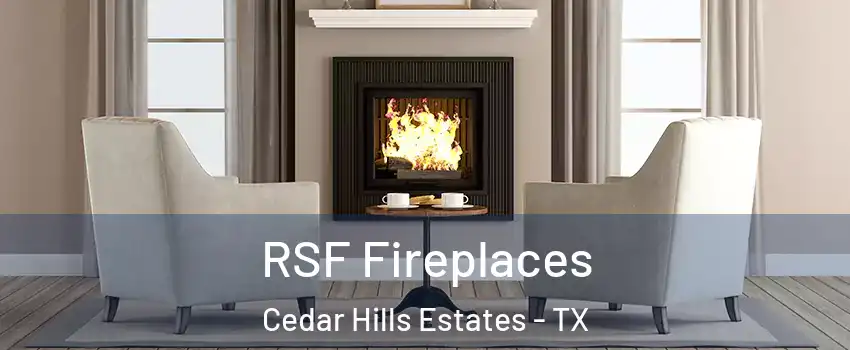 RSF Fireplaces Cedar Hills Estates - TX