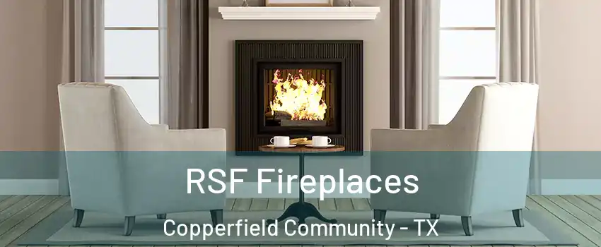 RSF Fireplaces Copperfield Community - TX