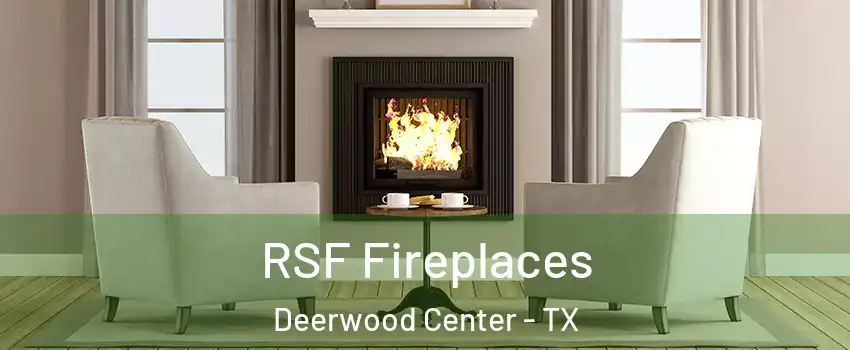 RSF Fireplaces Deerwood Center - TX