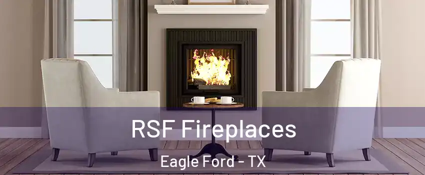 RSF Fireplaces Eagle Ford - TX