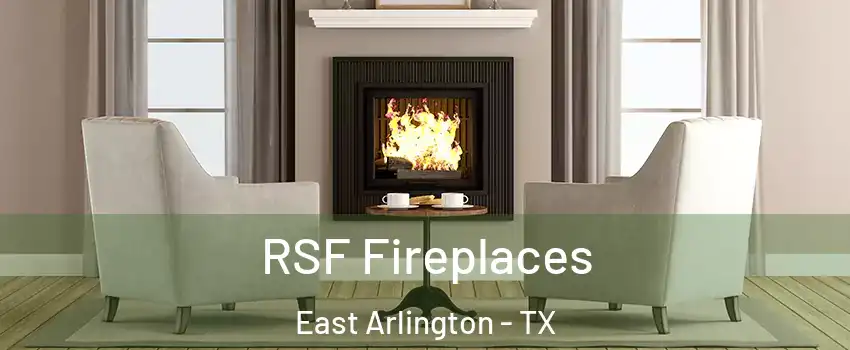 RSF Fireplaces East Arlington - TX
