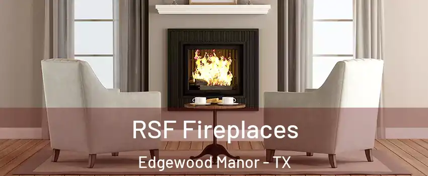 RSF Fireplaces Edgewood Manor - TX