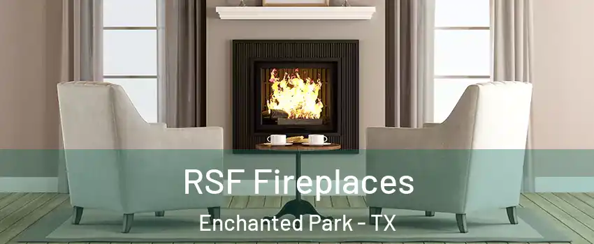 RSF Fireplaces Enchanted Park - TX