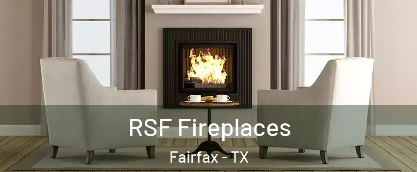 RSF Fireplaces Fairfax - TX