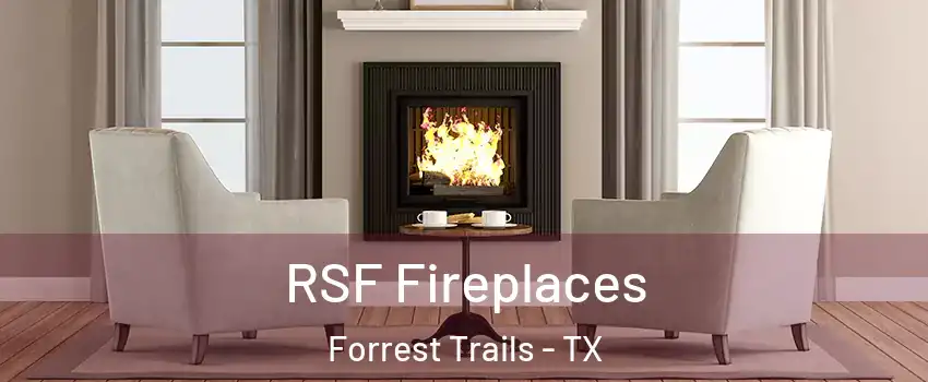 RSF Fireplaces Forrest Trails - TX