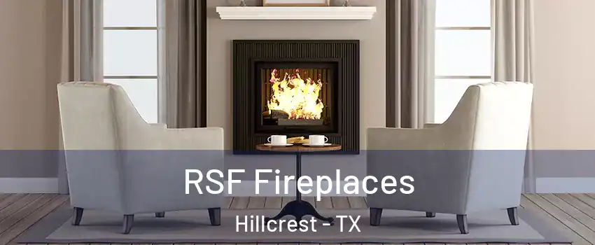 RSF Fireplaces Hillcrest - TX
