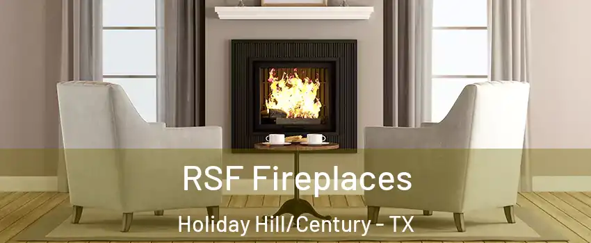 RSF Fireplaces Holiday Hill/Century - TX
