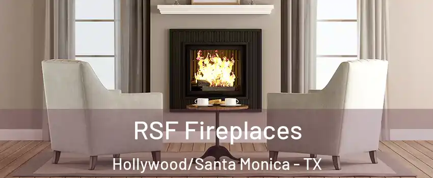 RSF Fireplaces Hollywood/Santa Monica - TX