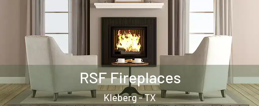 RSF Fireplaces Kleberg - TX