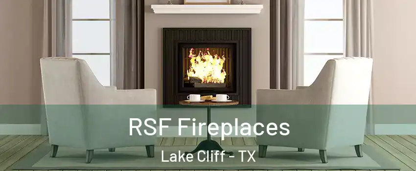 RSF Fireplaces Lake Cliff - TX