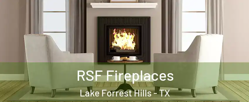 RSF Fireplaces Lake Forrest Hills - TX