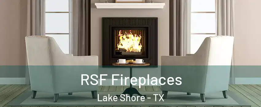 RSF Fireplaces Lake Shore - TX