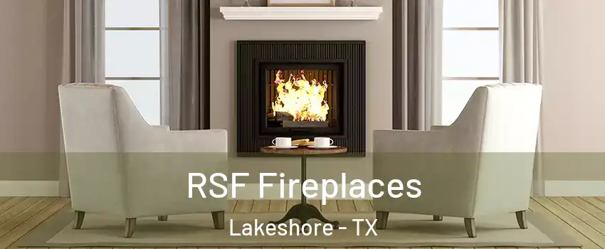 RSF Fireplaces Lakeshore - TX