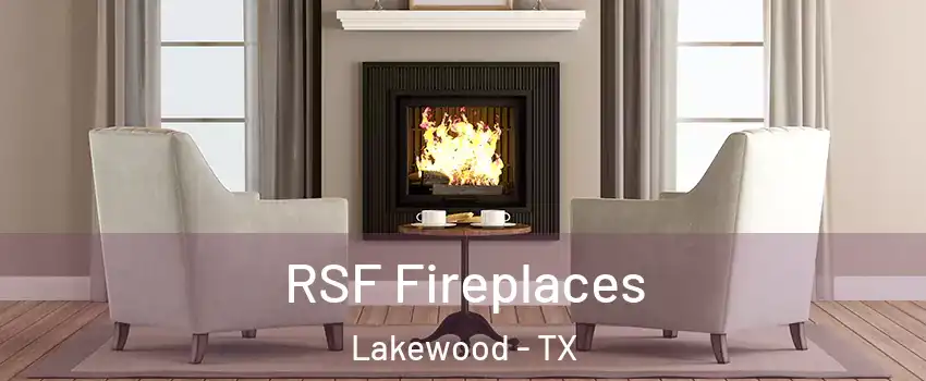 RSF Fireplaces Lakewood - TX