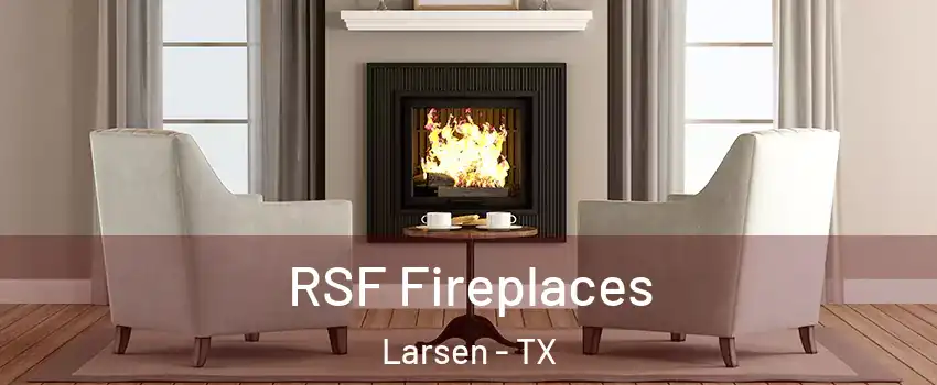 RSF Fireplaces Larsen - TX
