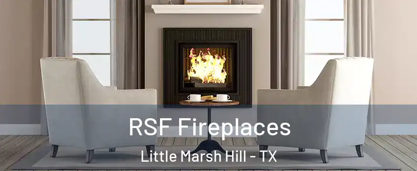 RSF Fireplaces Little Marsh Hill - TX