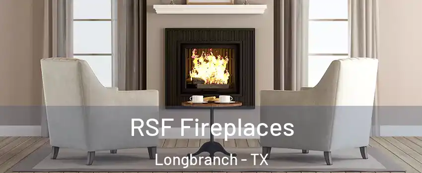 RSF Fireplaces Longbranch - TX