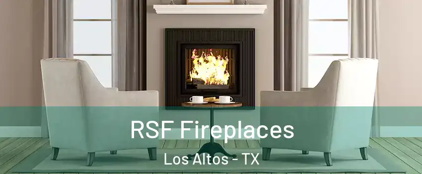 RSF Fireplaces Los Altos - TX