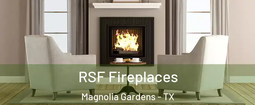 RSF Fireplaces Magnolia Gardens - TX