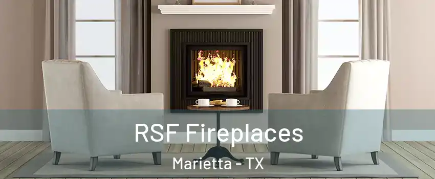 RSF Fireplaces Marietta - TX